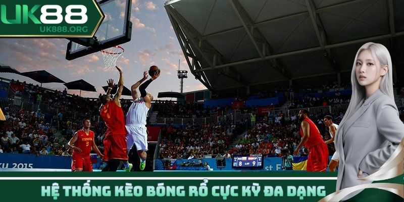 Hệ thống kèo cá cược bóng rổ UK88 cực kỳ đa dạng