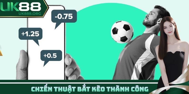 Chiến thuật bắt kèo thành công